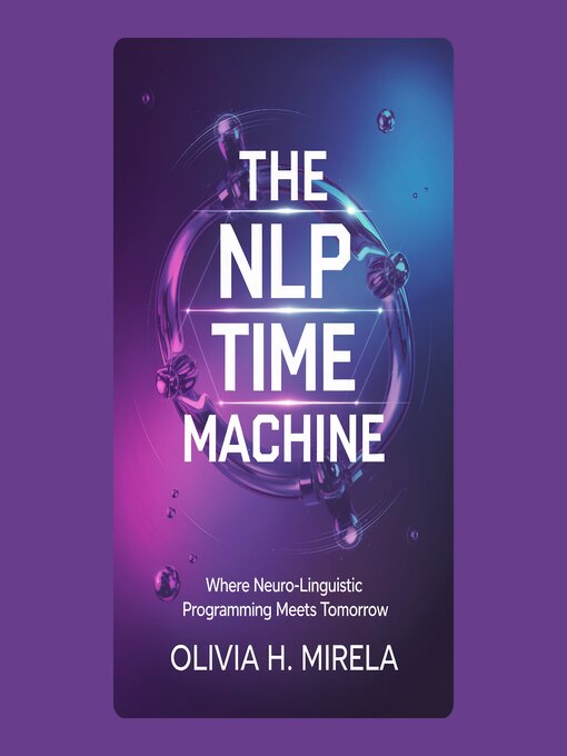 Title details for The NLP Time Machine by Olivia H. Mirela - Wait list